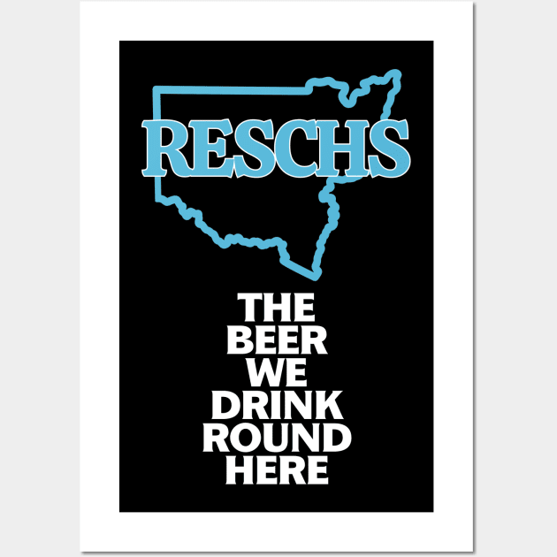 RESCHS The Beer We Drink 'Round Here Wall Art by Simontology